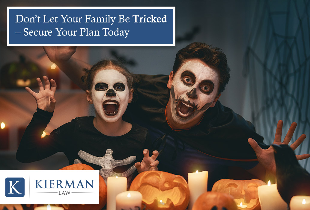 Don't Let Your Family Be Tricked - Secure Your Plan Today