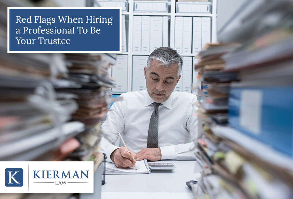 Red Flags When Hiring a Professional to be Your Trustee