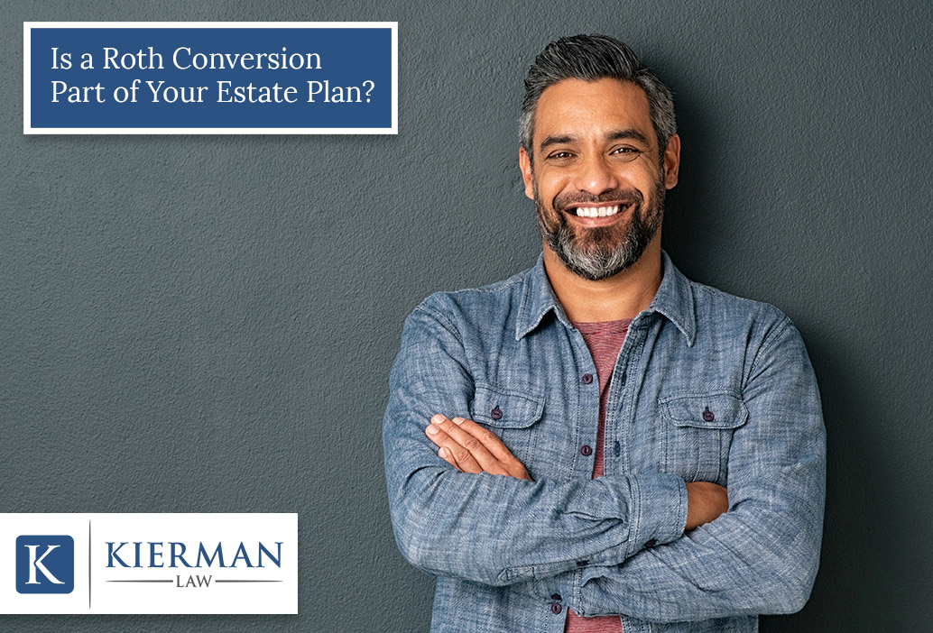 Is Roth Conversion Part of Your Estate Plan?