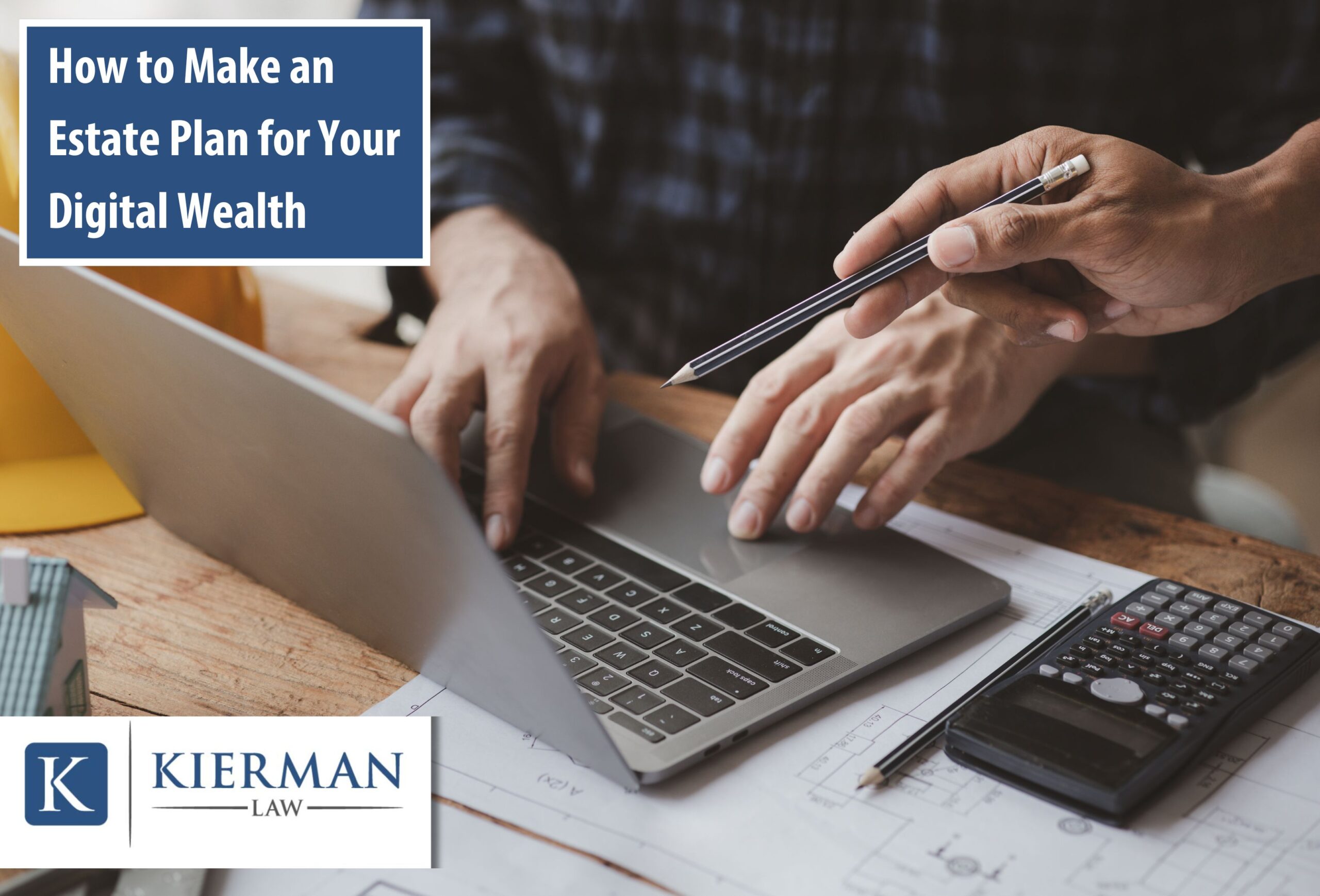 How to Make an Estate Plan for Your Digital Wealth