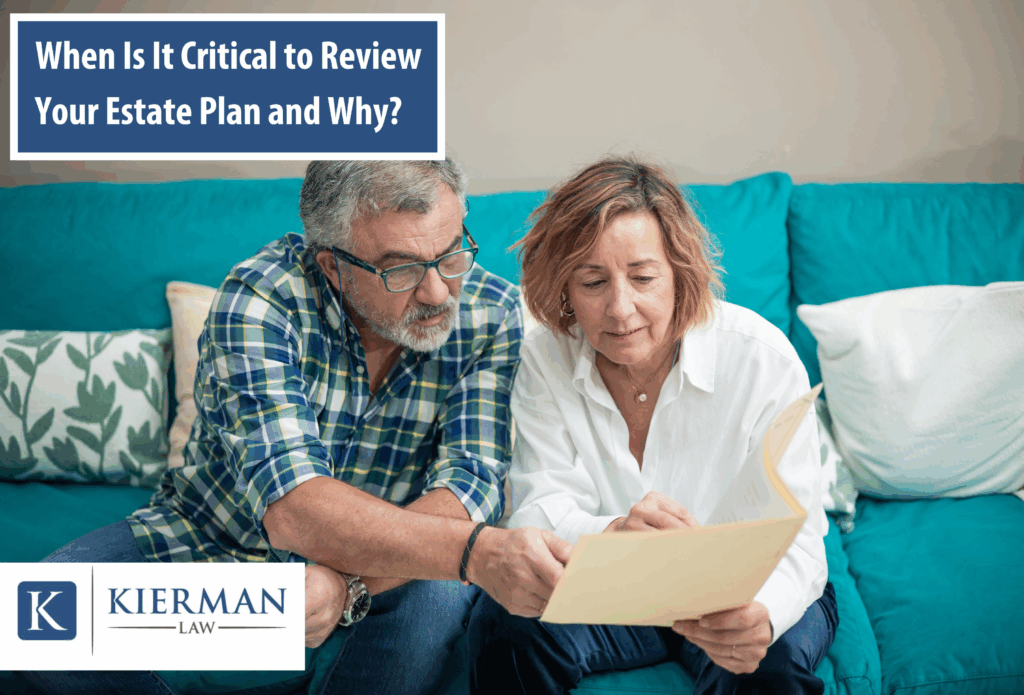 When Is It Critical to Review Your Estate Plan and Why?