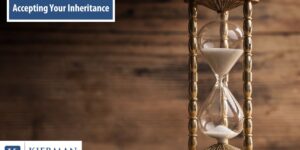 Things to Consider Before Accepting Your Inheritance