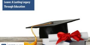 The Greatest Gift You Can Leave: A Lasting Legacy Through Education